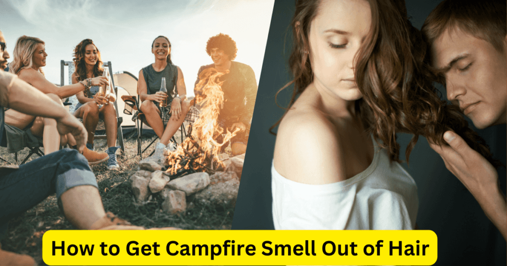 How to Get Campfire Smell Out of Hair 1